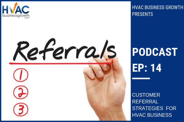 Episode 14: Customer Referral Program Strategies for HVAC Businesses